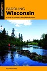 Paddling Wisconsin - Kevin Revolinski - 9781493041084