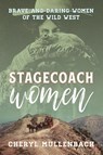 Stagecoach Women - Cheryl Mullenbach - 9781493042593