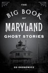 The Big Book of Maryland Ghost Stories - Ed Okonowicz - 9781493043880