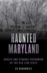 Haunted Maryland - Ed Okonowicz - 9781493045754