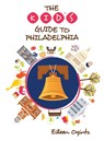 The Kid's Guide to Philadelphia - Eileen Ogintz - 9781493046324