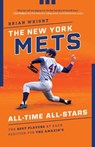 The New York Mets All-Time All-Stars - Brian Wright - 9781493046638