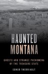 Haunted Montana - Ednor Therriault - 9781493046706