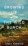 Growing Up with the Wild Bunch - Linda Wommack - 9781493047154