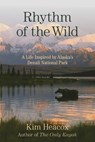 Rhythm of the Wild - Kim Heacox - 9781493049592