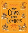 Why Cows Need Cowboys - Larry Bjornson ; Matthew P. Mayo ; Jean A. Lukesh ; Bill Groneman ; Easy Jackson ; Chris Enss ; Candy Moulton ; Candace Simar ; S. J. Dahlstrom ; Nancy Plain ; Nancy Oswald ; Vonn McKee ; Bill Markley ; Ginger Wadsworth ; Johnny D. Boggs, six-time Spur Aw - 9781493051069