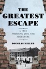 The Greatest Escape - Douglas Miller - 9781493051823