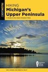 Hiking Michigan's Upper Peninsula - Eric Hansen ; Rebecca Pelky - 9781493053469