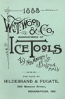 Wm. T. Wood & Co. Ice Tools 1888 - W. T. Wood - 9781493054572