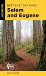 Best Easy Day Hikes Salem and Eugene - Adam Sawyer - 9781493055593