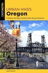 Urban Hikes Oregon - Adam Sawyer - 9781493055623