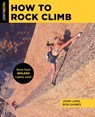 How to Rock Climb - John Long ; Bob Gaines - 9781493056262