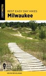 Best Easy Day Hikes Milwaukee - Kevin Revolinski - 9781493056699