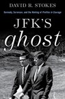 JFK's Ghost - David R. Stokes - 9781493057689