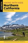 Hiking with Kids Northern California - Heather Balogh Rochfort ; William M Rochfort Jr. - 9781493058334
