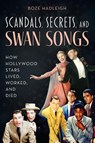 Scandals, Secrets and Swansongs - Boze Hadleigh - 9781493060535