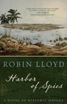 Harbor of Spies - Robin Lloyd - 9781493060900