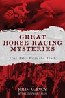 Great Horse Racing Mysteries - John McEvoy ; Lenny Shulman - 9781493063215