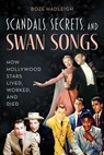 Scandals, Secrets and Swansongs - Boze Hadleigh - 9781493063444