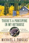 There's a Porcupine in My Outhouse - Michael J. Tougias - 9781493063659