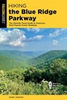 Hiking the Blue Ridge Parkway - Randy Johnson - 9781493063857