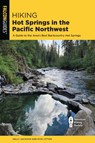 Hiking Hot Springs in the Pacific Northwest - Evie Litton ; Sally Jackson - 9781493068371