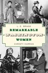 Remarkable Washington Women - Lynn Bragg - 9781493068753