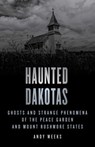 Haunted Dakotas - Andy Weeks - 9781493069828