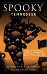 Spooky Tennessee - S. E. Schlosser - 9781493069927