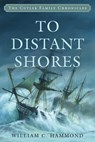 To Distant Shores - William C. Hammond - 9781493071326