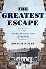 The Greatest Escape - Douglas Miller - 9781493071852