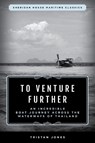 To Venture Further - Tristan Jones - 9781493073283