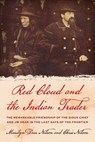 Red Cloud and the Indian Trader - Marilyn Dear Nelson ; Chris Nelson - 9781493073917