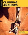 Climbing Anchors - John Long ; Bob Gaines - 9781493074556