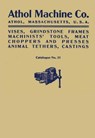 Athol Machine Co. Vises, Grindstone Frames, Machinists' Tools, Meat Choppers and Presses, Animal Tethers, Castings: Catalogue No. 31 - Athol Machine Company - 9781493077113