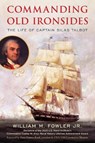 Commanding Old Ironsides - William M. Fowler - 9781493077885