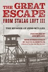 The Great Escape from Stalag Luft III: The Memoir of Jens Müller - Jens Müller - 9781493077915