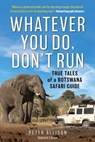 Whatever You Do, Don't Run - Peter Allison - 9781493078363