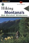 Hiking Montana's Bob Marshall Wilderness - Erik Molvar - 9781493078837