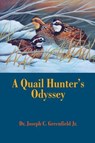A Quail Hunter's Odyssey - Joseph C. Greenfield - 9781493079094