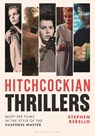 Hitchcockian Thrillers - Stephen Rebello - 9781493079599