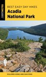 Best Easy Day Hikes Acadia National Park - Dolores Kong ; Dan Ring - 9781493079612