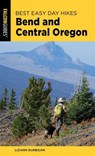 Best Easy Day Hikes Bend and Central Oregon - Lizann Dunegan - 9781493080229