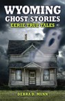 Wyoming Ghost Stories - Debra D Munn - 9781493080519
