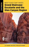 Best Easy Day Hikes Grand Staircase-Escalante and the Glen Canyon Region - JD Tanner ; Emily Tanner - 9781493080670