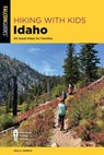 Hiking with Kids Idaho - Holly Horch - 9781493081387
