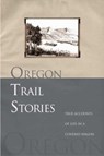 Oregon Trail Stories - David Klausmeyer - 9781493082988