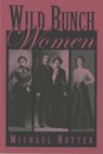 Wild Bunch Women - Michael Rutter - 9781493083947