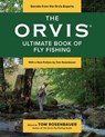 The Orvis Ultimate Book of Fly Fishing - Tom Deck ; Jim Lepage ; Jack Samson ; John Shewey ; Matt Supinski ; Lou Tabory ; William Tapply - 9781493084968