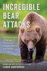 Incredible Bear Attacks - Lamar Underwood - 9781493085248